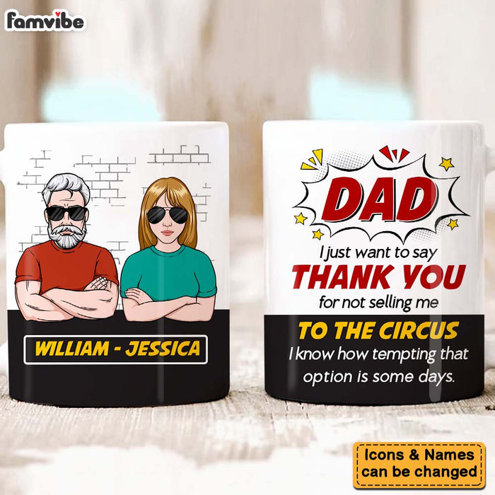 Personalized Gift for Dad Thanks For Not Selling Me To The Circus Mug 24747 1