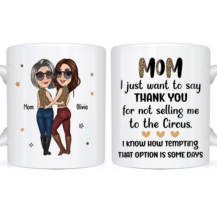 Personalized Gift for Mom Thanks For Not Selling Me To The Circus Mug 24748 1