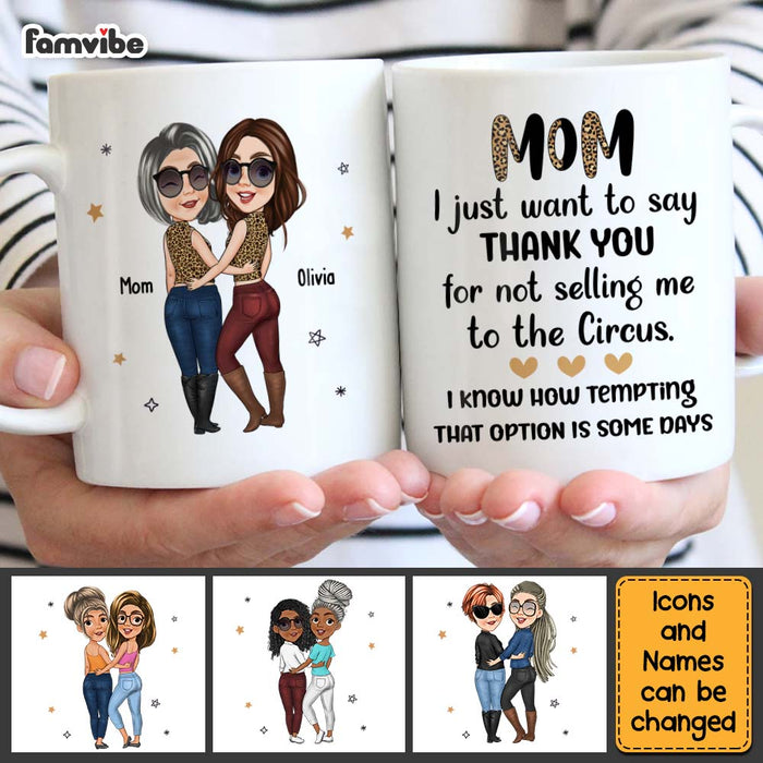 Personalized Gift for Mom Thanks For Not Selling Me To The Circus Mug 24748 1
