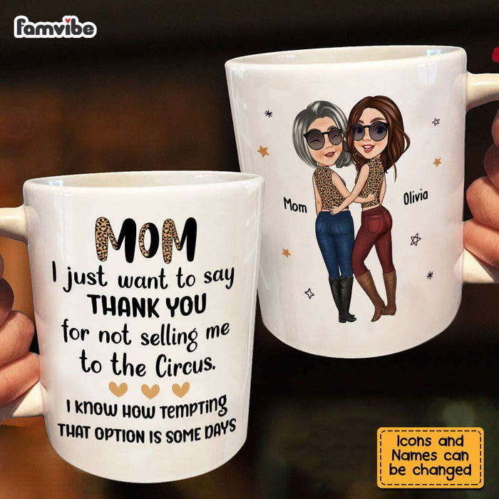 Personalized Gift for Mom Thanks For Not Selling Me To The Circus Mug 24748 1
