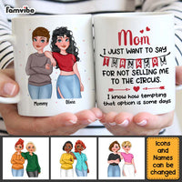 Personalized Gift for Mom Thanks For Not Selling Me To The Circus Mug 24751 thumb 1
