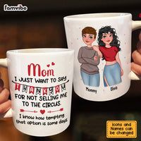 Personalized Gift for Mom Thanks For Not Selling Me To The Circus Mug 24751 thumb 1
