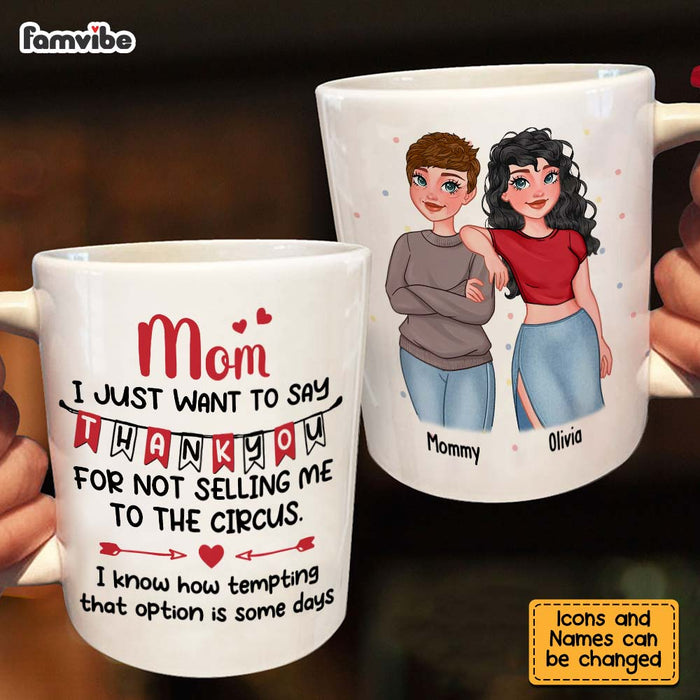 Personalized Gift for Mom Thanks For Not Selling Me To The Circus Mug 24751 1