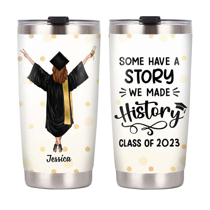 Personalized Some Have A Story We Made History Steel Tumbler 24790 1