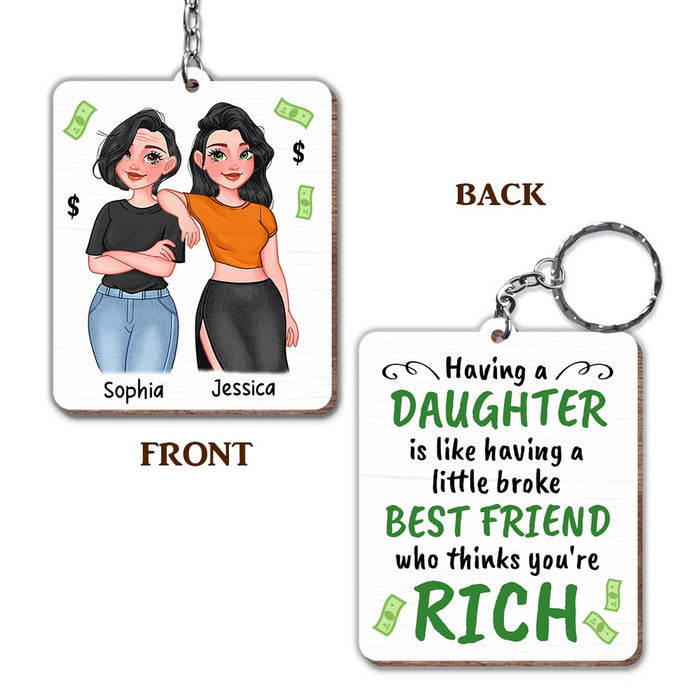 Personalized Gift for Mom Having A Little Broke Friend Wood Keychain 24800 1