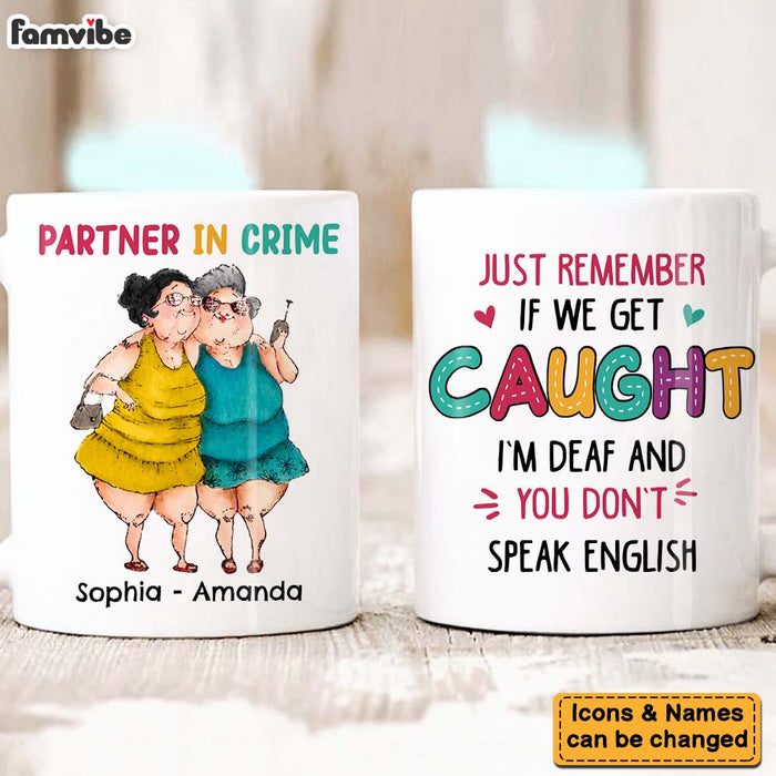 Personalized If We Get Caught Friend Funny Mug 24809 1