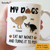 Personalized Gift My Dogs Eat My Money Mug 24859 1
