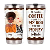 Personalized Gif For Dog Mom Coffee Too Peopley Steel Tumbler 24870 1