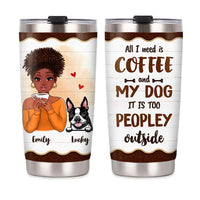 Personalized Gif For Dog Mom Coffee Too Peopley Steel Tumbler 24870 thumb 1