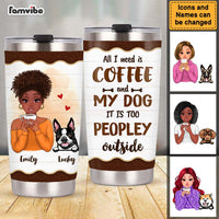 Personalized Gif For Dog Mom Coffee Too Peopley Steel Tumbler 24870 thumb 1