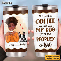 Personalized Gif For Dog Mom Coffee Too Peopley Steel Tumbler 24870 thumb 1