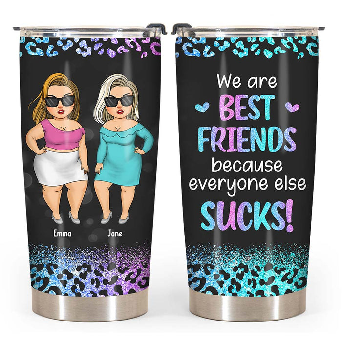 Personalized We are Friends Everyone Else Sucks Steel Tumbler 24896 1