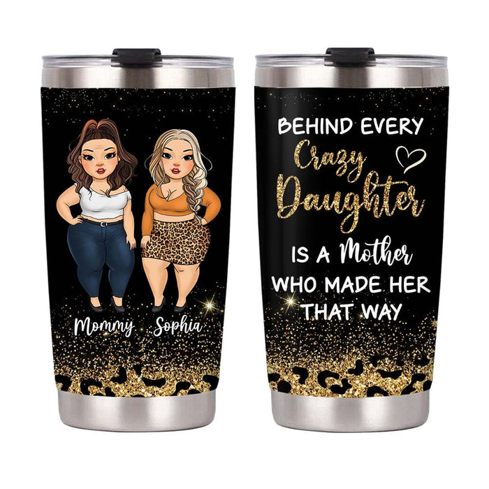 Personalized Behind Every Crazy Daughter Steel Tumbler 24904 1