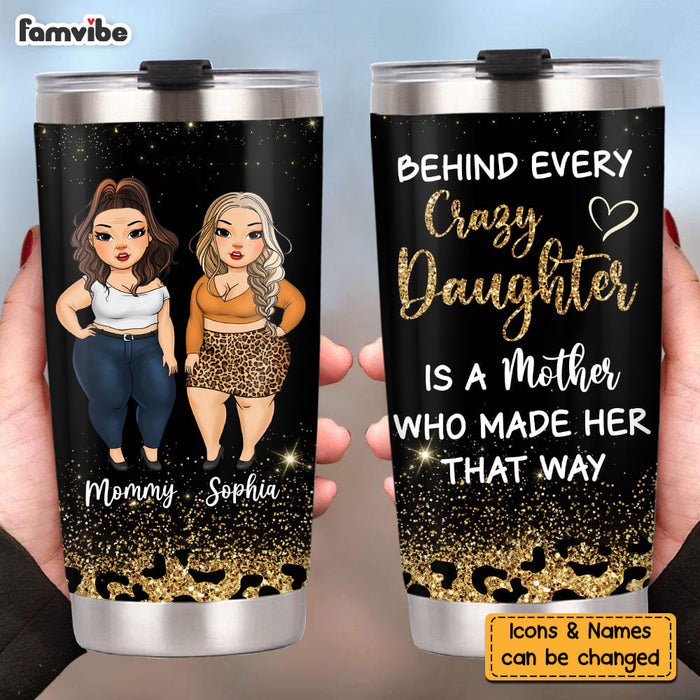 Personalized Behind Every Crazy Daughter Steel Tumbler 24904 1