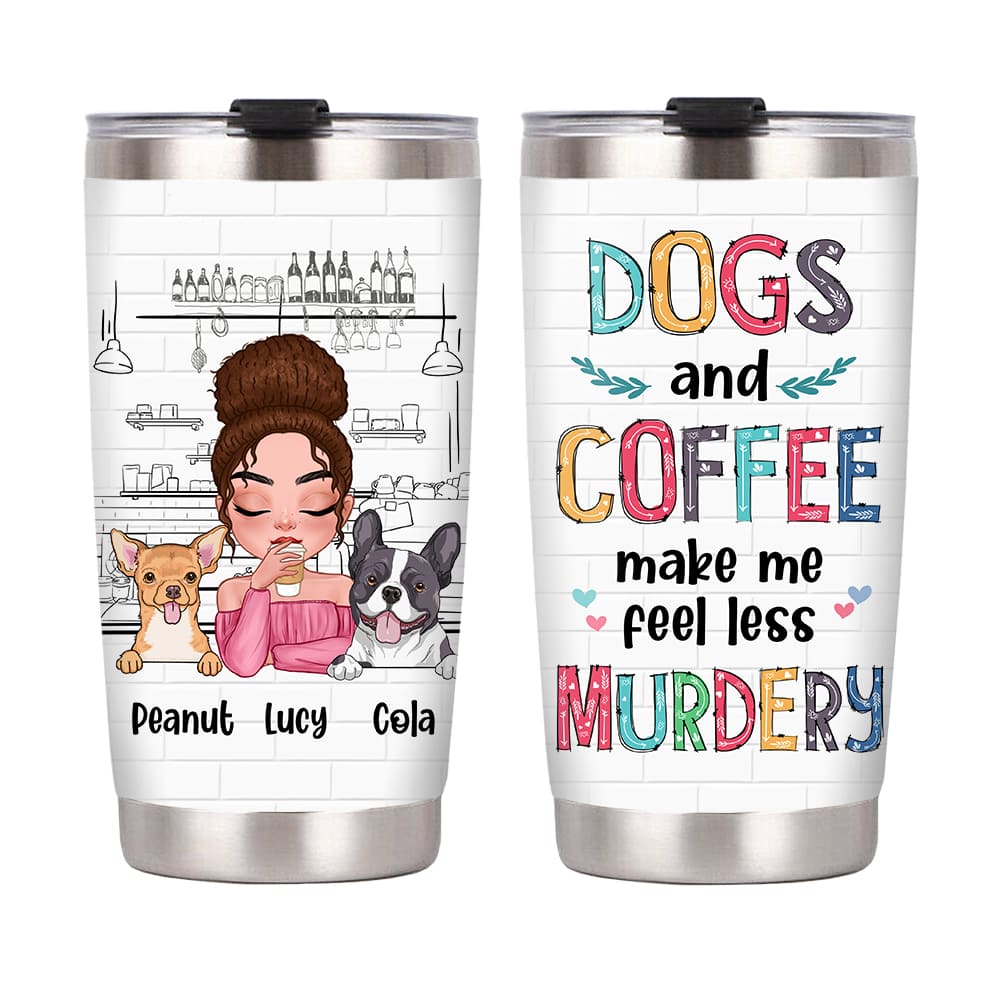 Personalized Feel Less Murdery With Dogs And Coffee Steel Tumbler 24923 Primary Mockup
