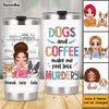 Personalized Feel Less Murdery With Dogs And Coffee Steel Tumbler 24923 1
