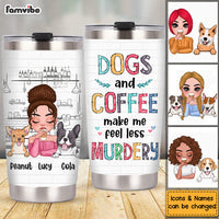 Personalized Feel Less Murdery With Dogs And Coffee Steel Tumbler 24923 thumb 1