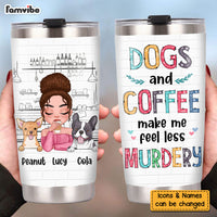 Personalized Feel Less Murdery With Dogs And Coffee Steel Tumbler 24923 thumb 1