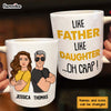Personalized Like Father Like Daughter Mug 24933 1