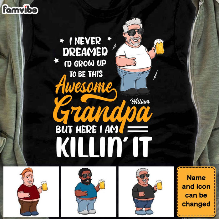 Personalized Gift I Never Dreamed I'd grow Up To Be Awesome Grandpa Shirt - Hoodie - Sweatshirt 24937 1