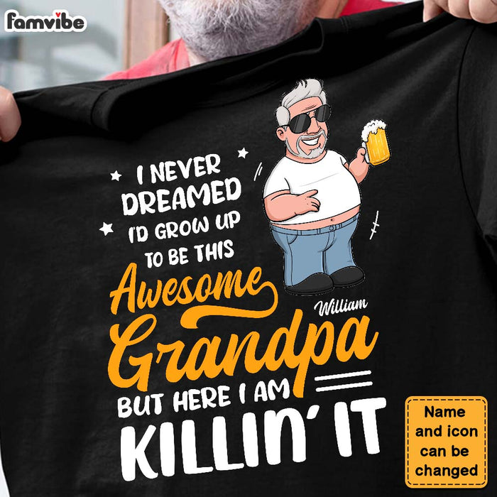 Personalized Gift I Never Dreamed I'd grow Up To Be Awesome Grandpa Shirt - Hoodie - Sweatshirt 24937 1