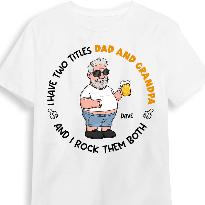 Personalized Gift I Have Two Titles Dad And Grandpa Shirt - Hoodie - Sweatshirt 24950 1