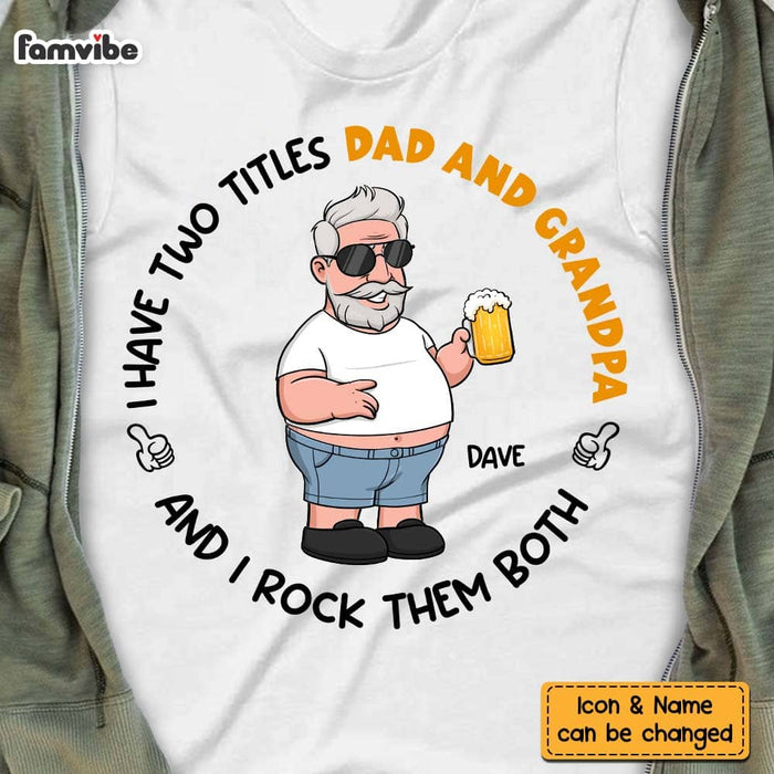 Personalized Gift I Have Two Titles Dad And Grandpa Shirt - Hoodie - Sweatshirt 24950 1