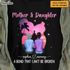 Personalized Mother & Daughter A Bond That Can't Be Broken Shirt - Hoodie - Sweatshirt 24998 1