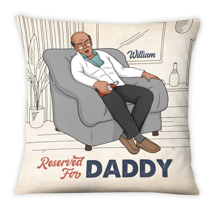 Personalized Reserved For Daddy Pillow 25007 1
