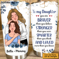 Personalized Gift For Daughter You Are Braver Than You Believe Steel Tumbler 25018 thumb 1