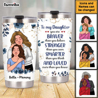 Personalized Gift For Daughter You Are Braver Than You Believe Steel Tumbler 25018 thumb 1