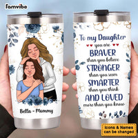Personalized Gift For Daughter You Are Braver Than You Believe Steel Tumbler 25018 thumb 1