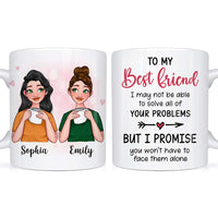 Personalized Gift For Friends I May Not Be Able To Solve All Of Your Problems Mug 25043 thumb 1