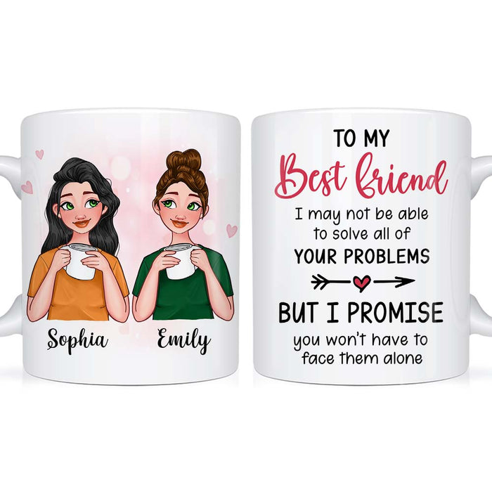 Personalized Gift For Friends I May Not Be Able To Solve All Of Your Problems Mug 25043 1
