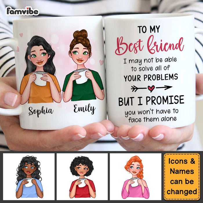 Personalized Gift For Friends I May Not Be Able To Solve All Of Your Problems Mug 25043 1