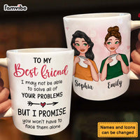 Personalized Gift For Friends I May Not Be Able To Solve All Of Your Problems Mug 25043 thumb 1