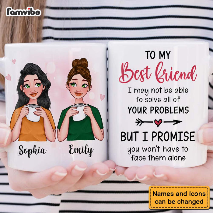 Personalized Gift For Friends I May Not Be Able To Solve All Of Your Problems Mug 25043 1