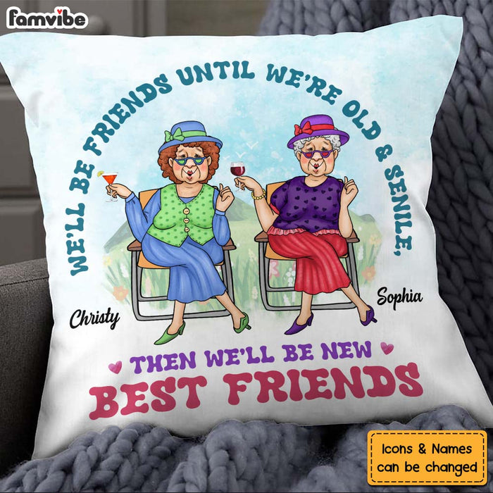 Personalized We'll Be Friends Until We're Old And Senile Pillow 25045 1