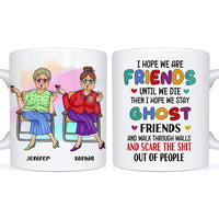 Personalized I Hope We Are Friends Until We Die Mug 25046 thumb 1
