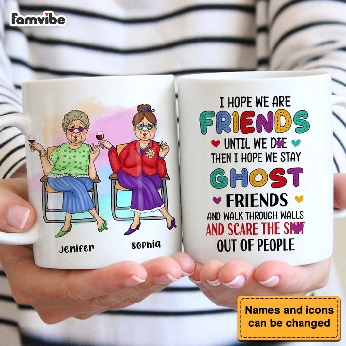 Personalized I Hope We Are Friends Until We Die Mug 25046 1