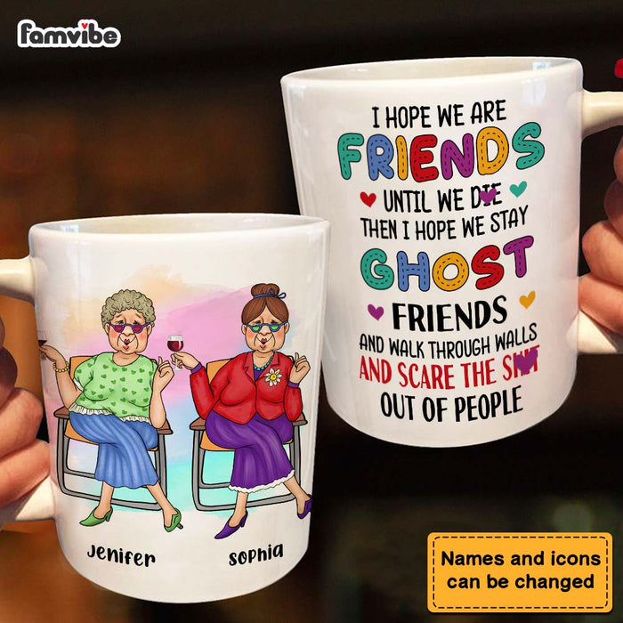 Personalized I Hope We Are Friends Until We Die Mug 25046 1