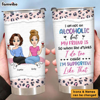 Personalized I Am Not An Alcoholic But My Friend Is Steel Tumbler 25059 thumb 1