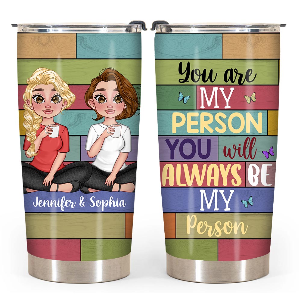 Personalized Gift For Friends You Are My Person Steel Tumbler 25097 Primary Mockup