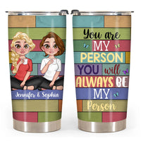 Personalized Gift For Friends You Are My Person Steel Tumbler 25097 thumb 1