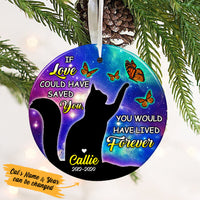 Personalized If Love Could Saved You Cat Memorial  Ornament OB261 30O53 thumb 1