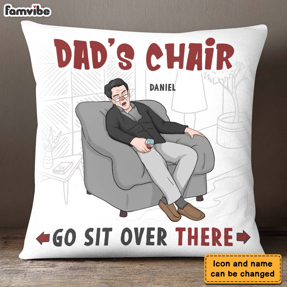 Personalized Dad's Chair Go Sit Over There Pillow 25103 Primary Mockup