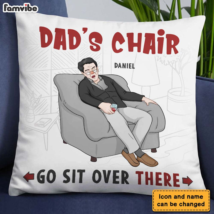 Personalized Dad's Chair Go Sit Over There Pillow 25103 1