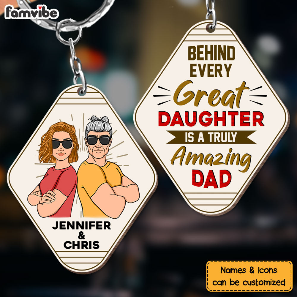 Personalized Behind Every Great Daughter Is A Truly Amazing Dad Wood Keychain 25121 Primary Mockup