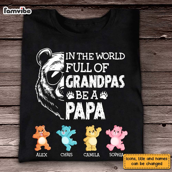 Personalized Gift For Papa Bear In The World Full Of Grandpas Be A Papa Shirt - Hoodie - Sweatshirt 25153 1