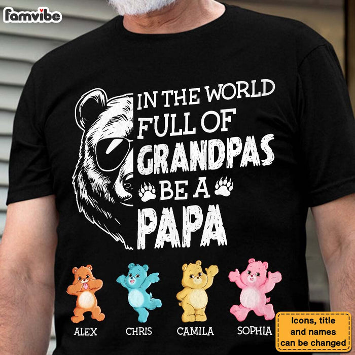 Personalized Gift For Papa Bear In The World Full Of Grandpas Be A Papa Shirt - Hoodie - Sweatshirt 25153 1